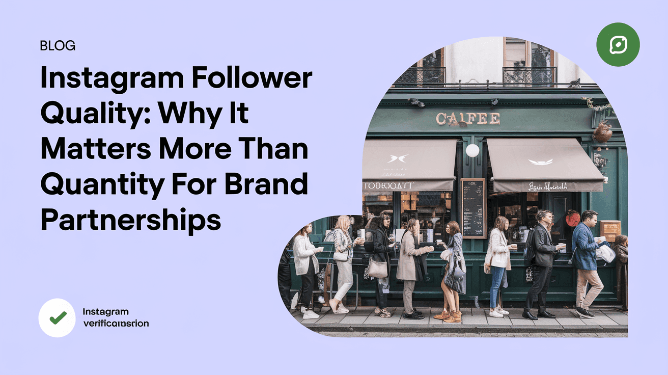 Instagram Follower Quality: Why It Matters More Than Quantity for Brand Partnerships