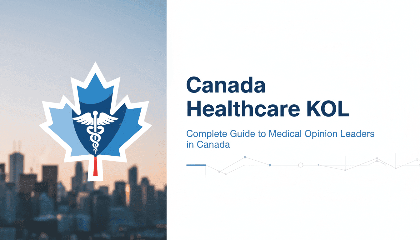 Canada Healthcare KOL: Complete Guide to Medical Opinion Leaders in Canada