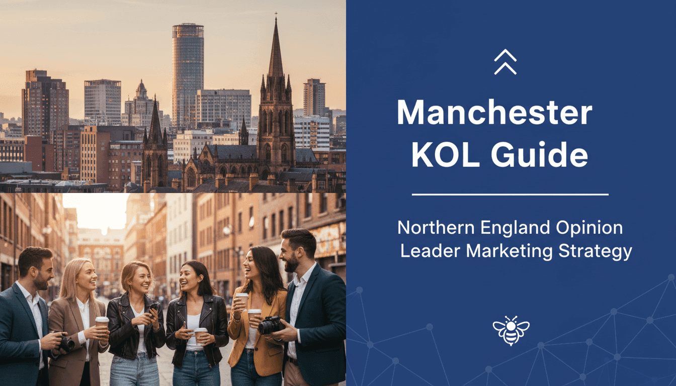 Manchester KOL Guide: Northern England Opinion Leader Marketing Strategy