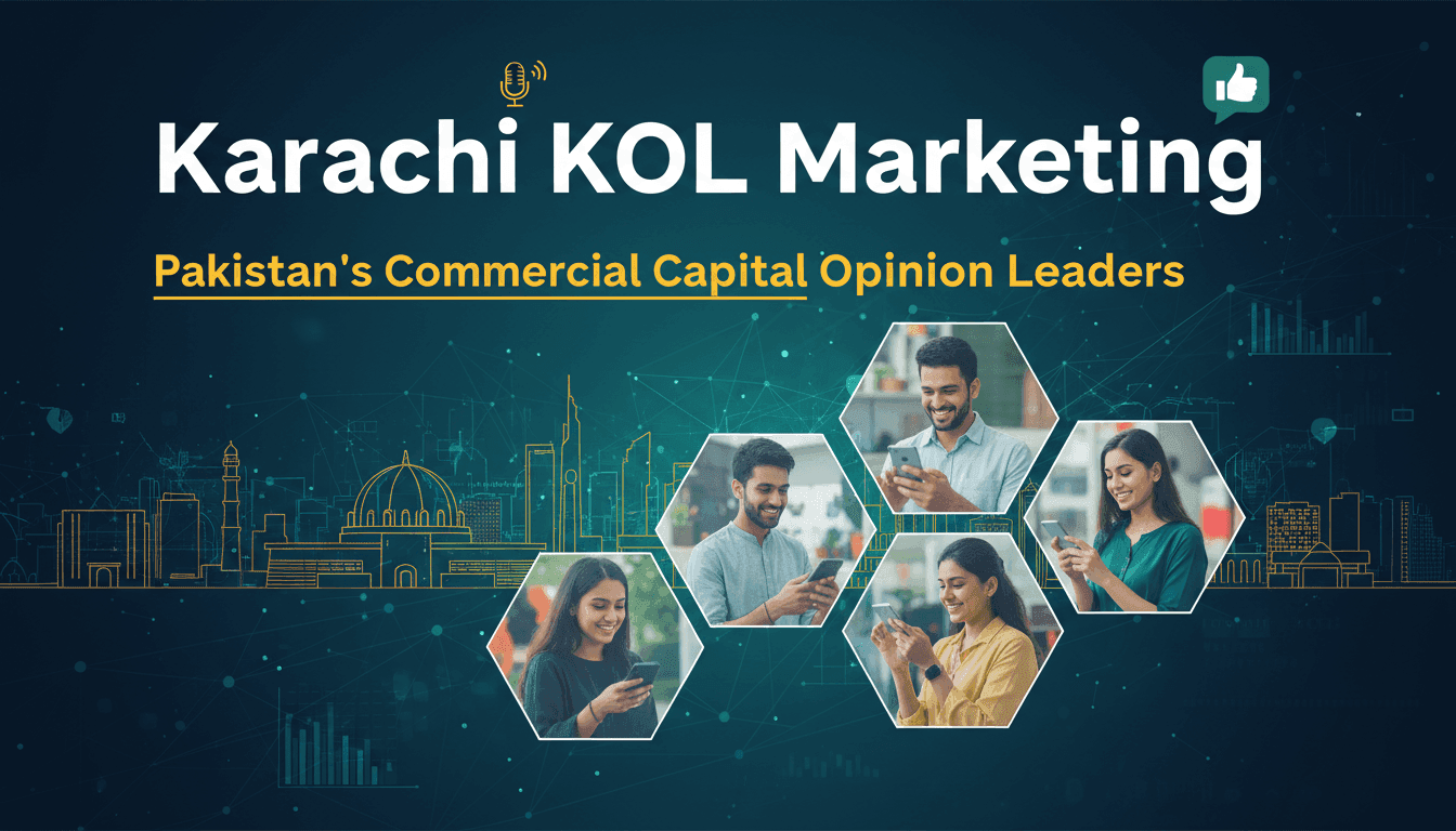 Karachi KOL Marketing: Pakistan's Commercial Capital Opinion Leaders