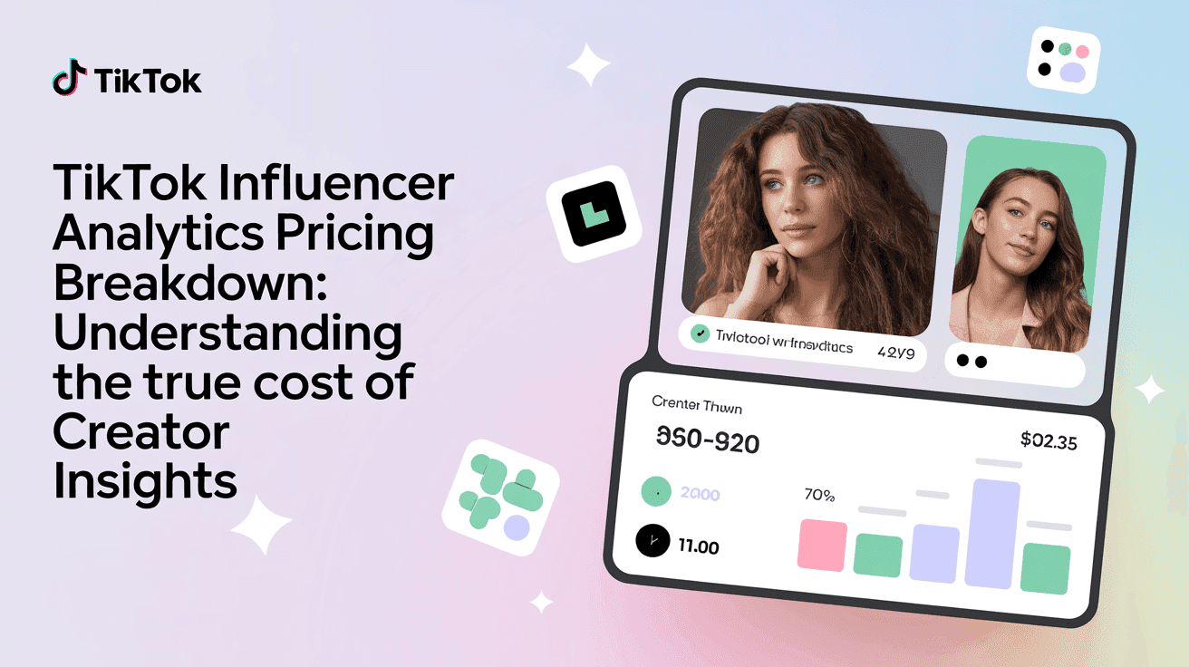 TikTok Influencer Analytics Pricing Breakdown: Understanding the True Cost of Creator Insights