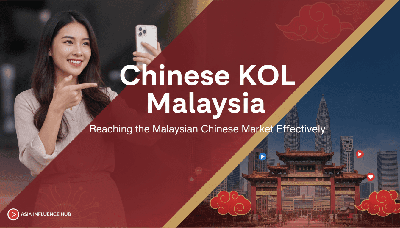 Chinese KOL Malaysia: Reaching the Malaysian Chinese Market Effectively