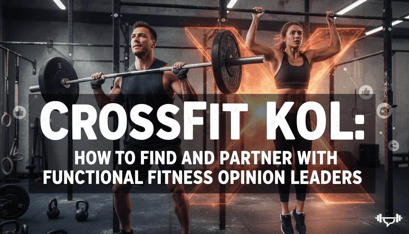 CrossFit KOL: How to Find and Partner with Functional Fitness Opinion Leaders