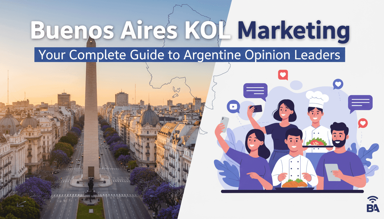 Buenos Aires KOL Marketing: Your Complete Guide to Argentine Opinion Leaders