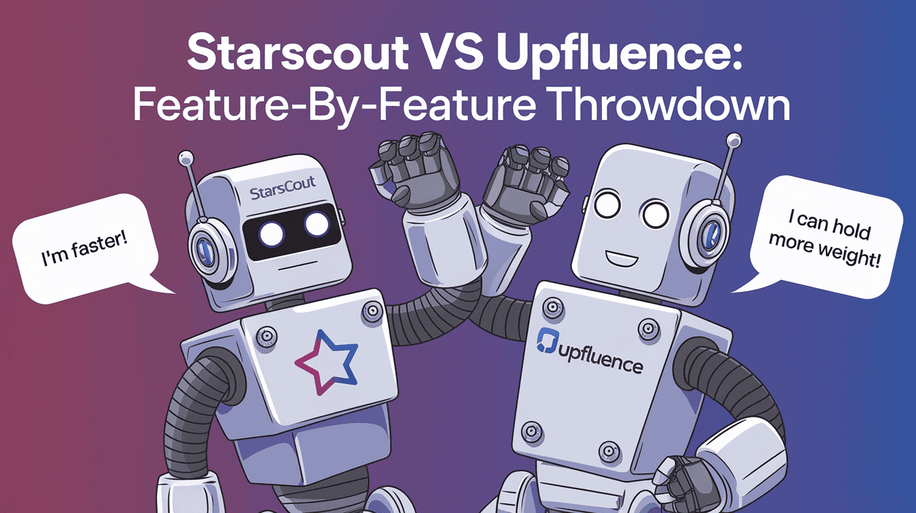 StarScout vs Upfluence: Feature-by-Feature Throwdown