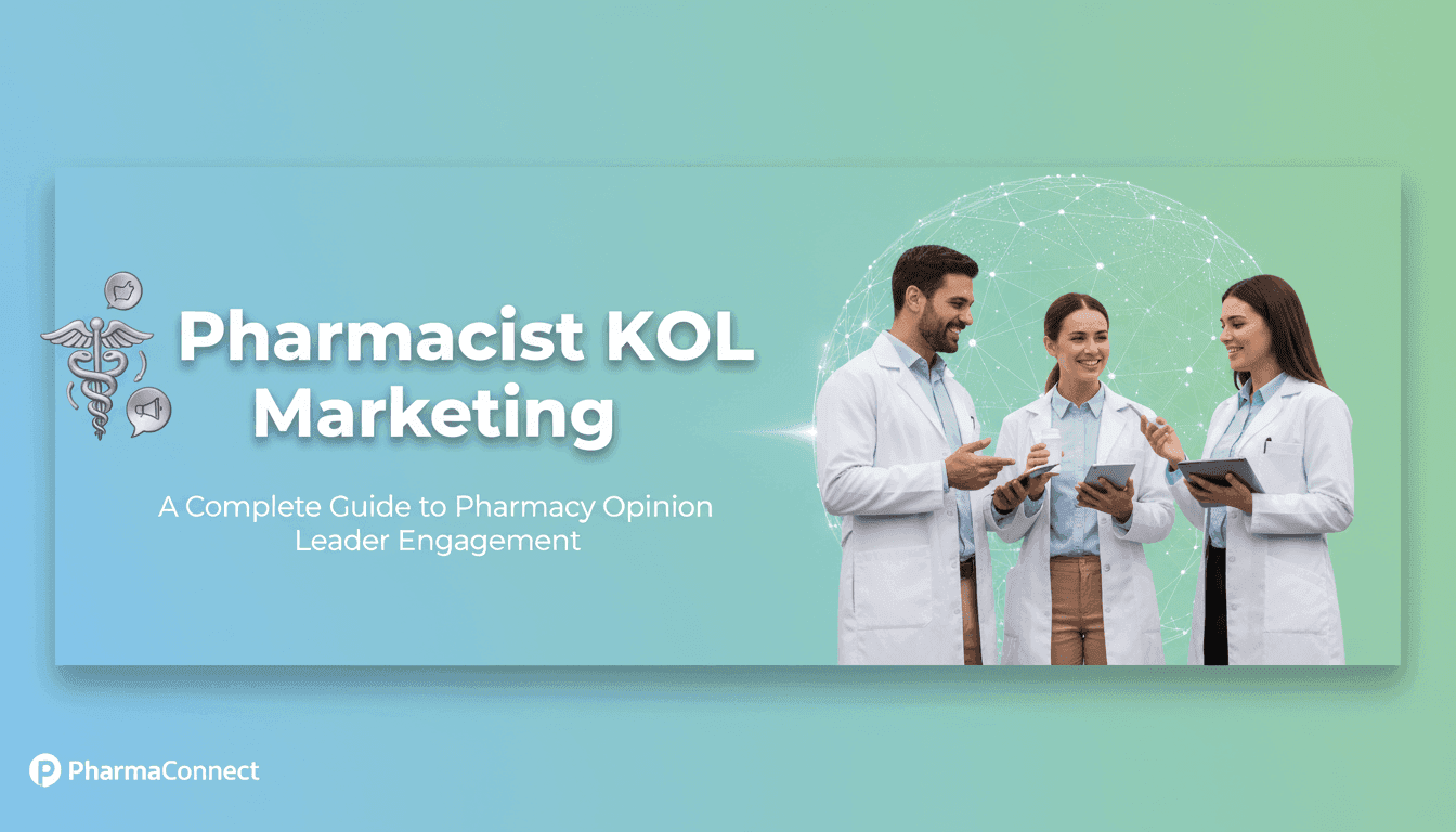 Pharmacist KOL Marketing: A Complete Guide to Pharmacy Opinion Leader Engagement