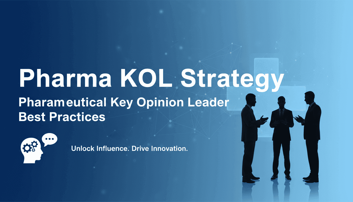 Pharma KOL Strategy: Pharmaceutical Key Opinion Leader Best Practices