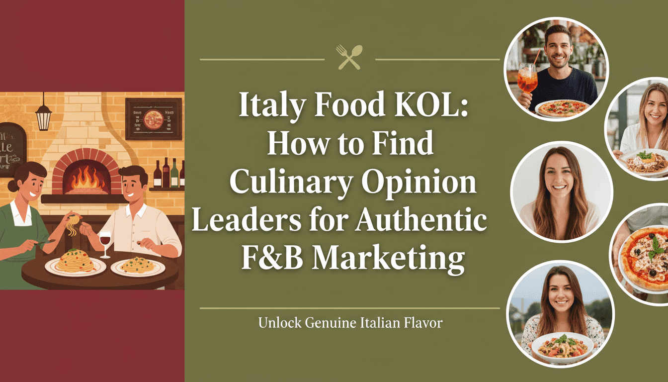 Italy Food KOL: How to Find Culinary Opinion Leaders for Authentic F&B Marketing