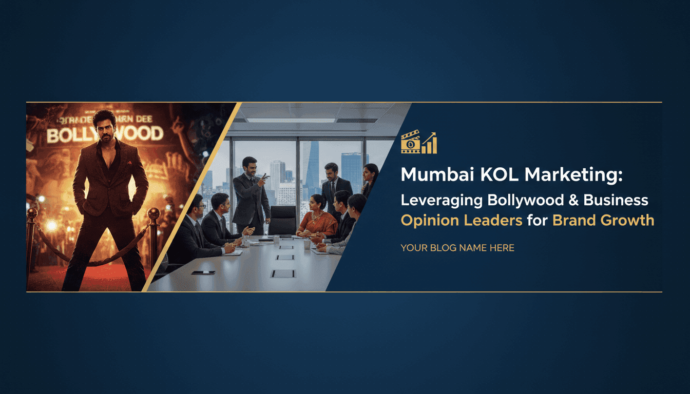 Mumbai KOL Marketing: Leveraging Bollywood & Business Opinion Leaders for Brand Growth