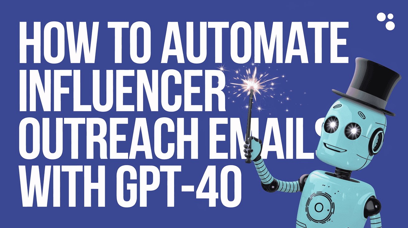 How to Automate Influencer Outreach Emails with GPT-4o