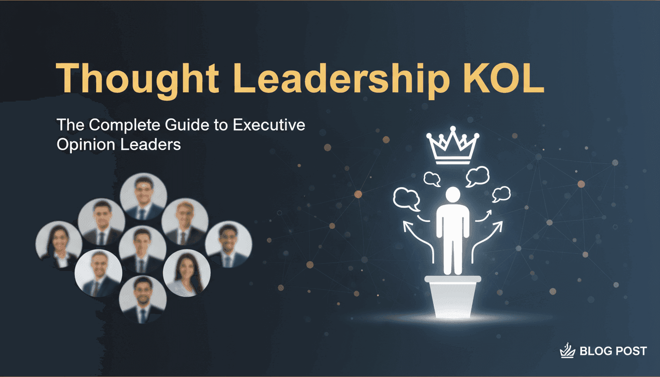 Thought Leadership KOL: The Complete Guide to Executive Opinion Leaders