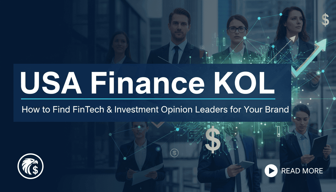 USA Finance KOL: How to Find FinTech & Investment Opinion Leaders for Your Brand