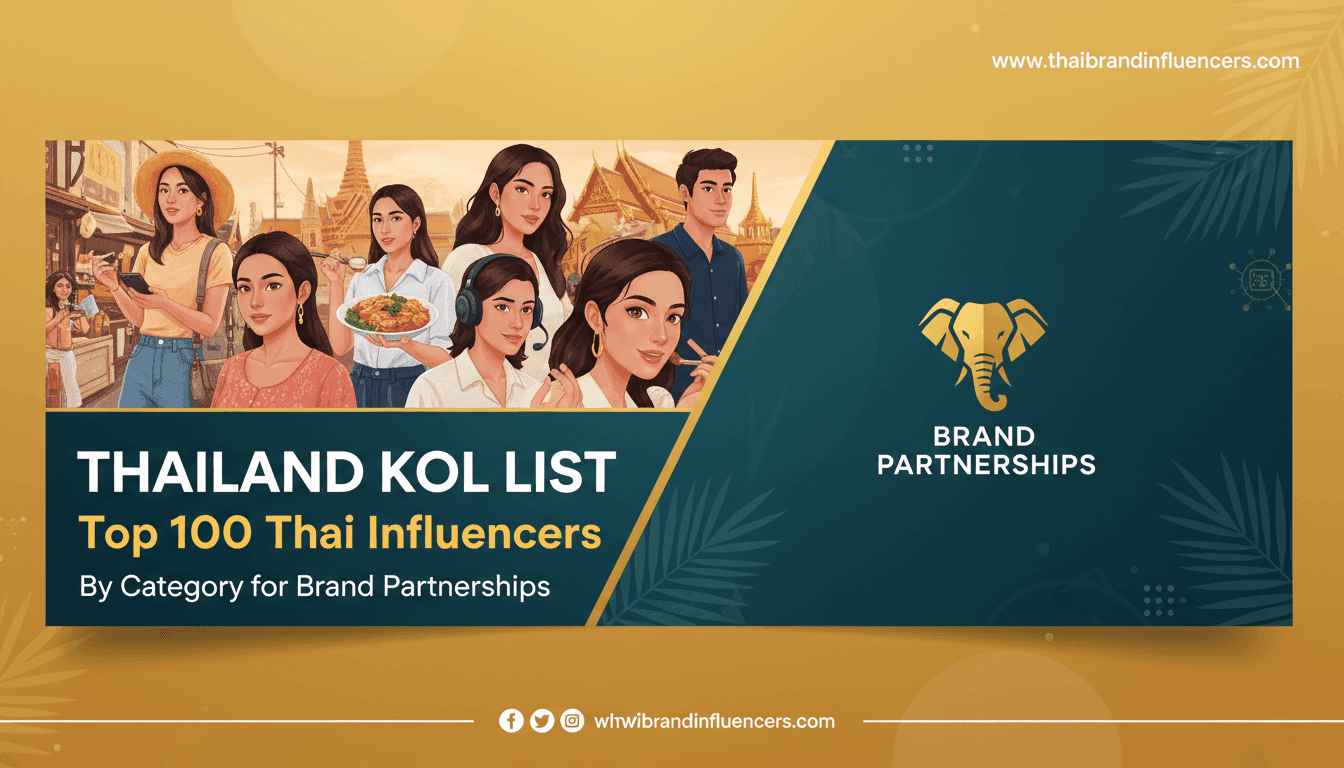 Thailand KOL List: Top 100 Thai Influencers by Category for Brand Partnerships