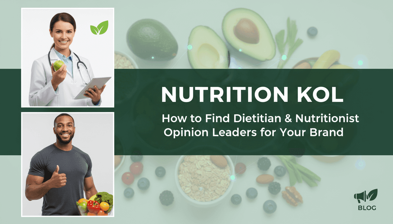 Nutrition KOL: How to Find Dietitian & Nutritionist Opinion Leaders for Your Brand