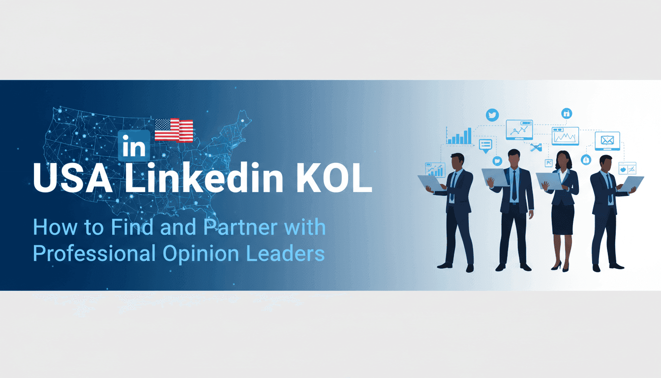 USA LinkedIn KOL: How to Find and Partner with Professional Opinion Leaders