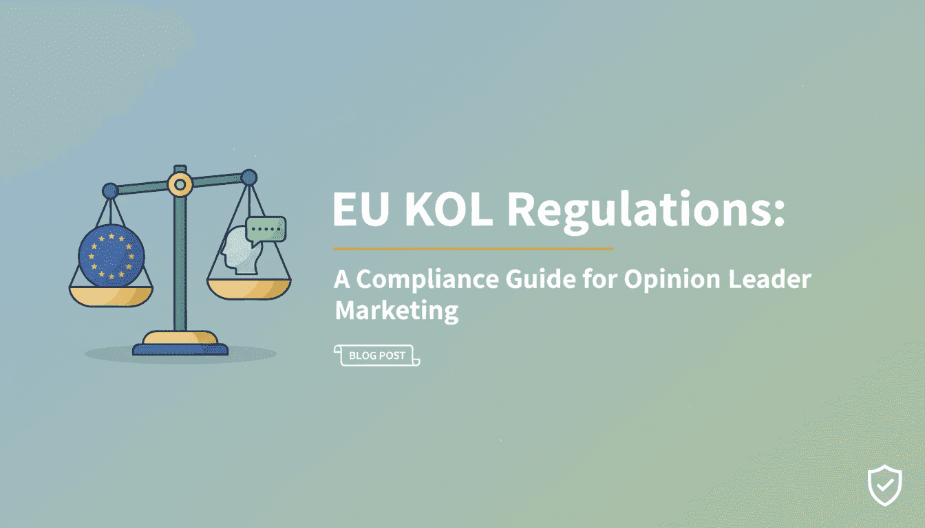 EU KOL Regulations: A Compliance Guide for Opinion Leader Marketing