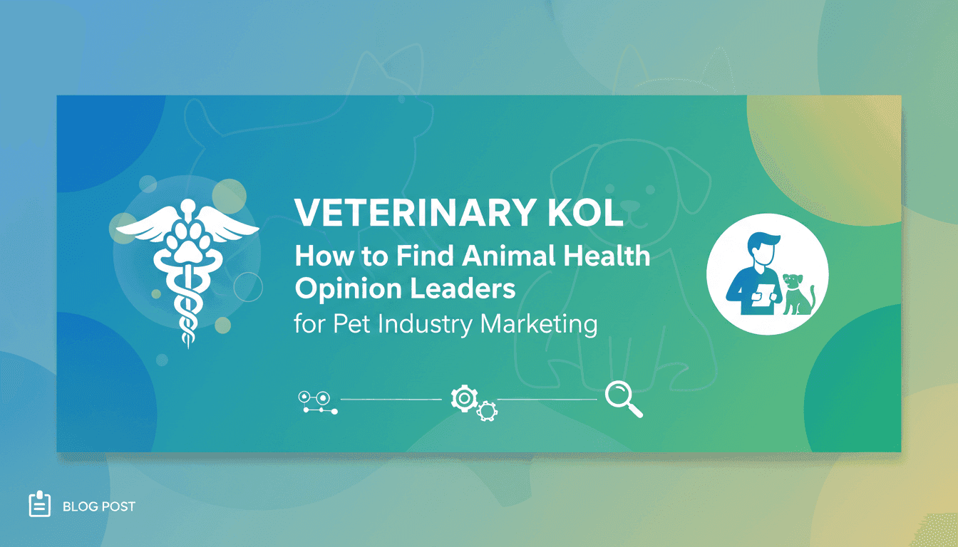 Veterinary KOL: How to Find Animal Health Opinion Leaders for Pet Industry Marketing