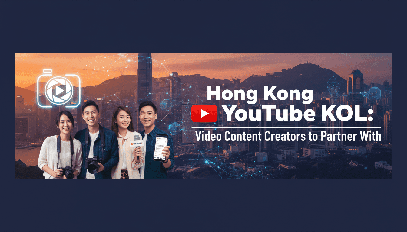 Hong Kong YouTube KOL: Video Content Creators to Partner With