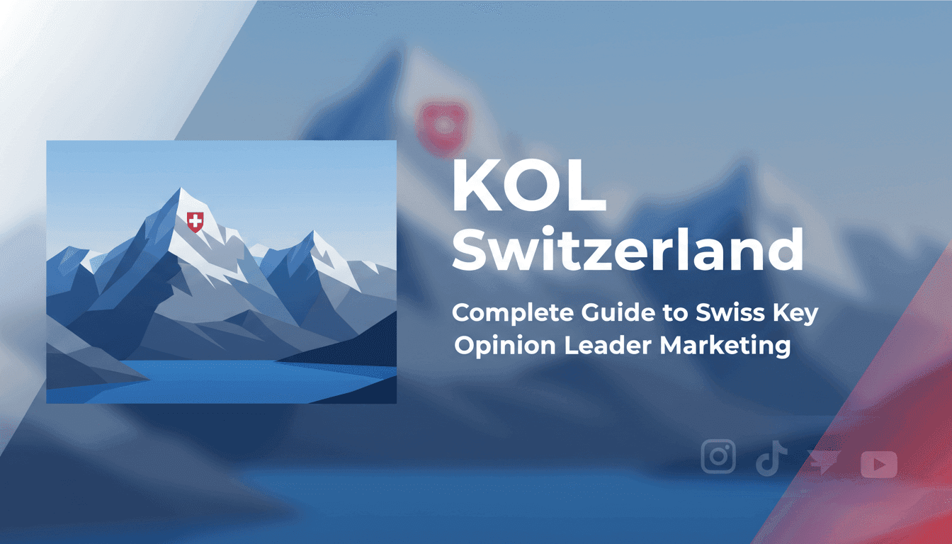 KOL Switzerland: Complete Guide to Swiss Key Opinion Leader Marketing