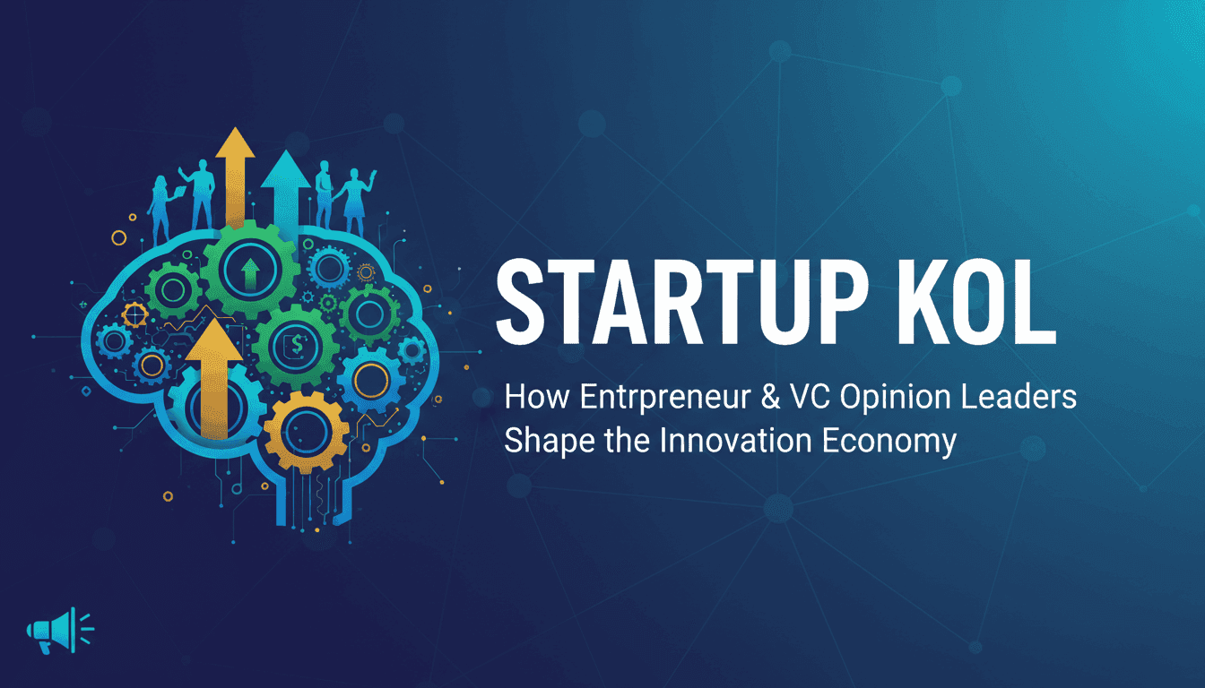 Startup KOL: How Entrepreneur & VC Opinion Leaders Shape the Innovation Economy