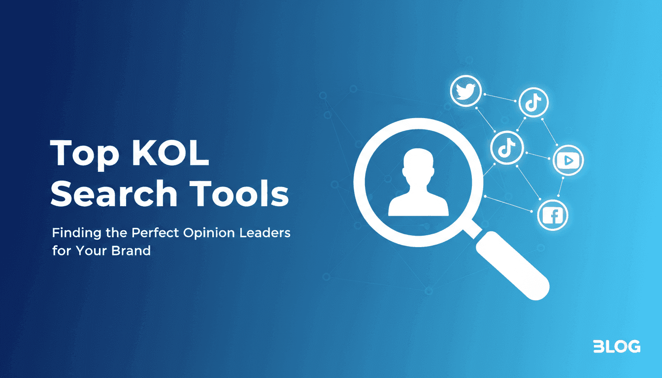 Top KOL Search Tools: Finding the Perfect Opinion Leaders for Your Brand