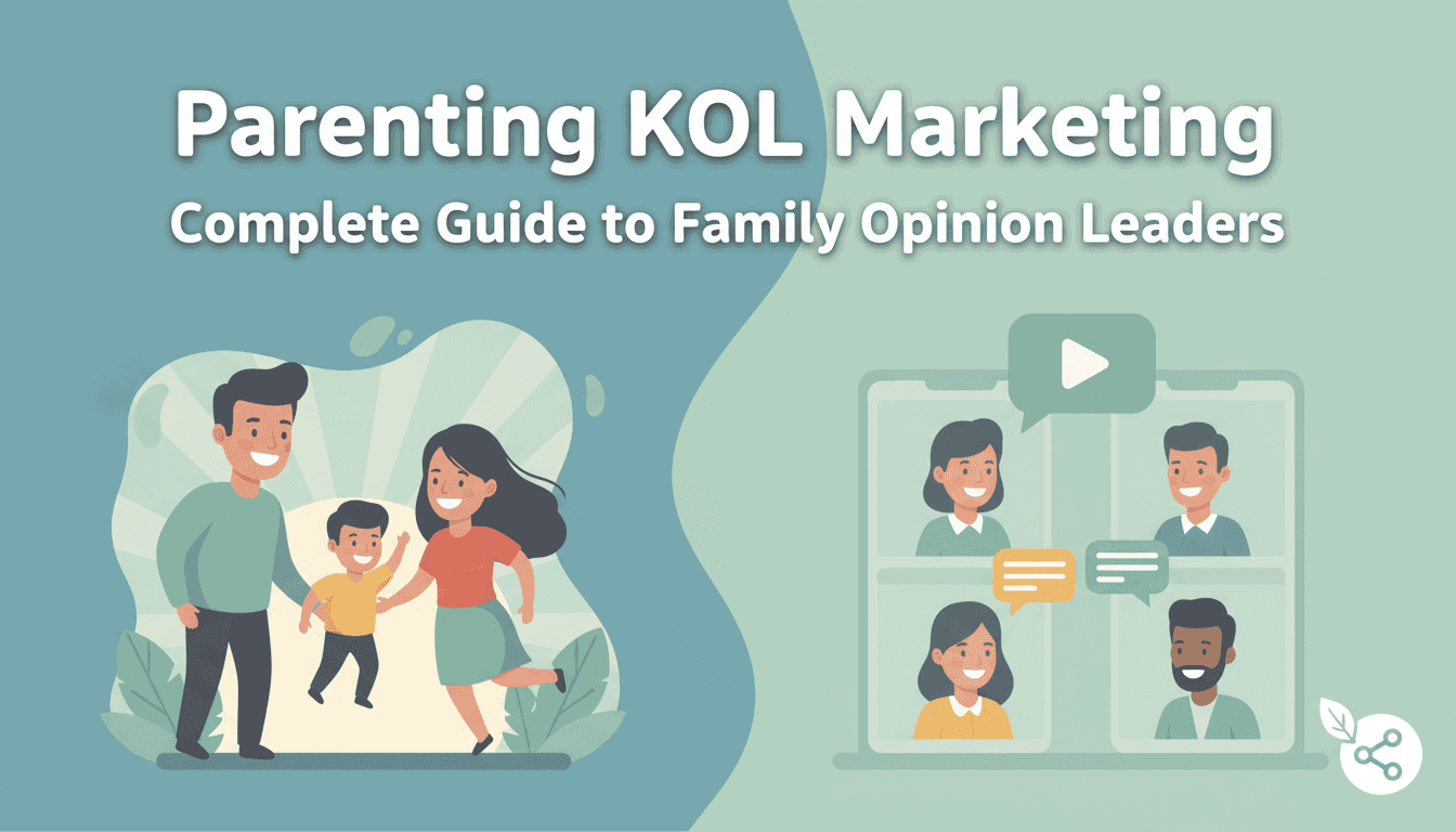 Parenting KOL Marketing: Complete Guide to Family Opinion Leaders